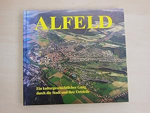 Alfeld. Ein kulturgeschichtlicher Gang durch die Stadt und ihre Ortsteile. Straßen- und Flurnamen...