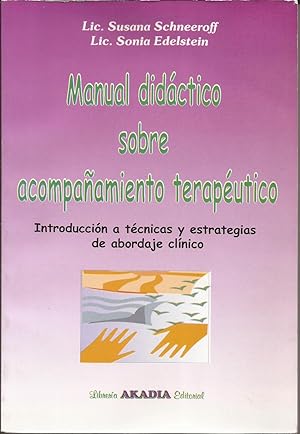 Seller image for Manual didctico sobre acompaamiento teraputico, introduccin a tcnicas y estrategias de abordaje clnico for sale by Librera Santa Brbara