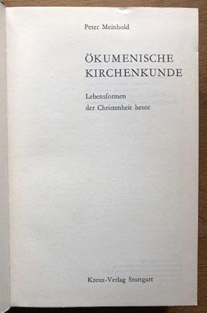 Image du vendeur pour kumenische Kirchenkunde. Lebensformen der Christenheit heute. mis en vente par Antiquariat Lohmann