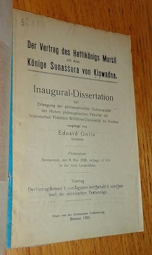 Der Vertrag des Hattikönigs Mursil mit dem Könige Sunassura von Kiswadna. Inaugural-Dissertation.