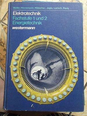 Elektrotechnik : Fachstufe 1 und 2 Energietechnik