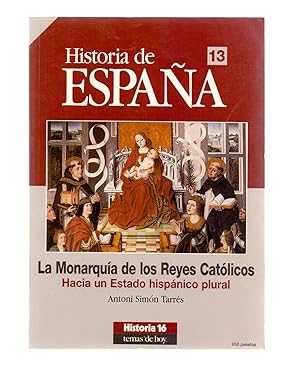 Imagen del vendedor de LA MONARQUIA DE LOS REYES CATOLICOS - HACIA UN ESTADO HISPANICO PLURAL - a la venta por Libreria 7 Soles