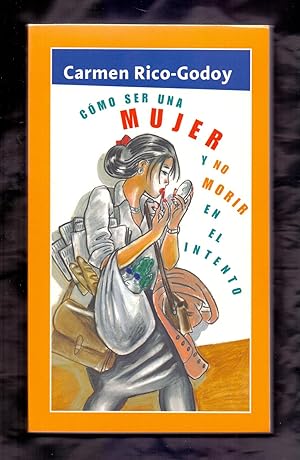 Seller image for COMO SER MUJER Y NO MORIR EN EL INTENRO for sale by Libreria 7 Soles