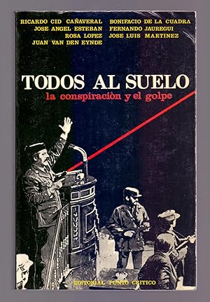 Seller image for TODOS AL SUELO - LA CONSPIRACION Y EL GOLPE, 23-F for sale by Libreria 7 Soles