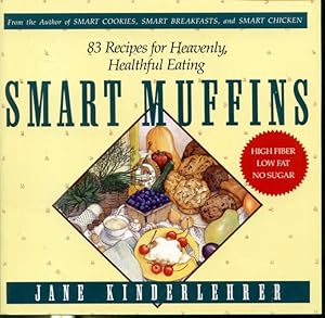 Seller image for Smart Muffins : 83 Recipes for Heavenly, Healthful Eating for sale by Librairie Le Nord