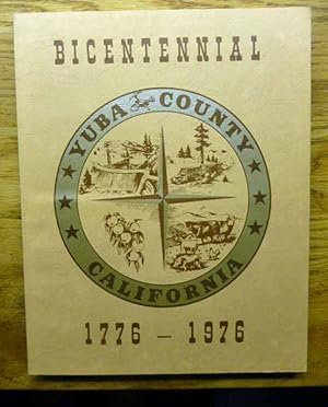 History Of Yuba County, California, Bicentennial, 1776-1976