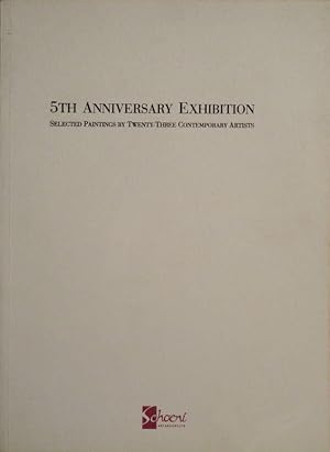 5th Anniversary Exhibition. Selected Paintings by Twenty-Three (mostly chinese) Contemporary Arti...