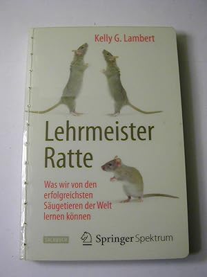 Seller image for Lehrmeister Ratte : was wir von den erfolgreichsten Sugetieren der Welt lernen knnen for sale by Antiquariat Fuchseck