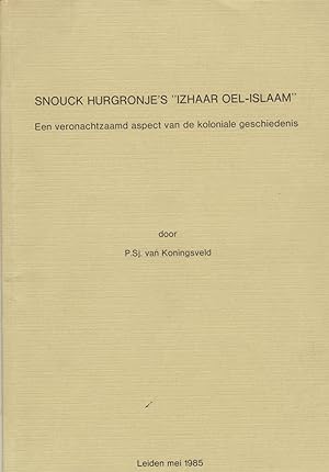 Seller image for Snouck Hurgronje's "Izhaar oel-Islaam". Een veronachtzaamd aspect van de koloniale geschiedenis. for sale by FOLIOS LIMITED