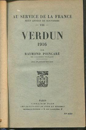 VERDUN 1916 : TOME VIII - AU SERVICE DE LA FRANCE, NEUF ANNEES DE SOUVENIRS.