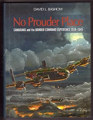 Immagine del venditore per No Prouder Place Canadians and the Bomber Command Experience, 1939-1945 venduto da Ainsworth Books ( IOBA)