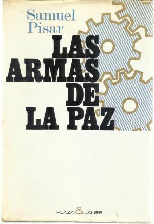 Seller image for Las armas de la paz. Samuel Pisar for sale by Grupo Letras