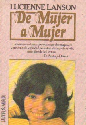 Immagine del venditore per De mujer a mujer. Lucienne Lanson venduto da Grupo Letras