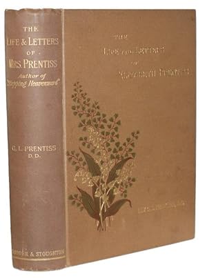 Seller image for The life and letters of elizabeth prentiss, author of "stepping heavenward" for sale by Antiquates Ltd - ABA, ILAB