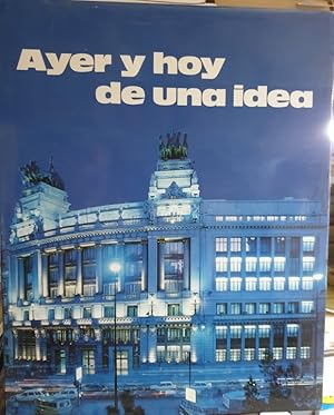 Immagine del venditore per AYER Y HOY DE UNA IDEA. venduto da Libreria Lopez de Araujo