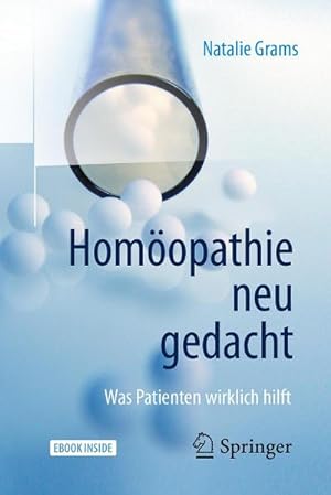 Bild des Verkufers fr Homopathie neu gedacht : Was Patienten wirklich hilft zum Verkauf von AHA-BUCH GmbH