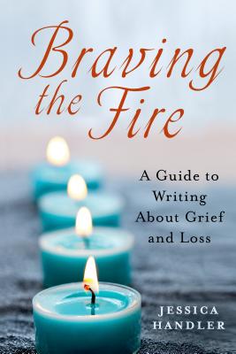 Imagen del vendedor de Braving the Fire: A Guide to Writing about Grief and Loss (Paperback or Softback) a la venta por BargainBookStores