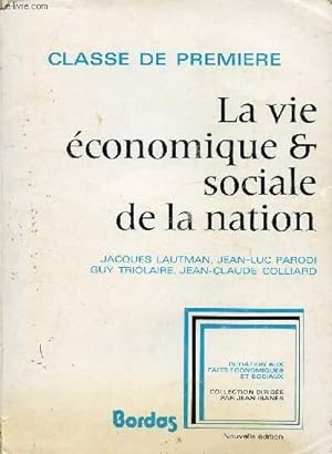 Bild des Verkufers fr CLASSE DE PREMIERE - LA VIE ECONOMIQUE & SOCIALE DE LA NATION zum Verkauf von Le-Livre