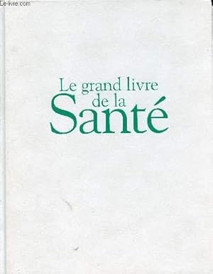Seller image for LE GRAND LIVRE DE LA SANTE for sale by Le-Livre