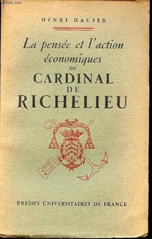 Bild des Verkufers fr LA PENSEE ET L ACTION SCONOMIQUES DU CARDINAL DE RICHELIEU zum Verkauf von Le-Livre