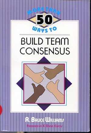 Seller image for More Than 50 Ways to Build Team Consensus for sale by Librairie Le Nord