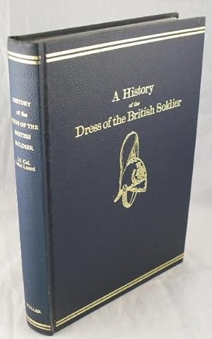 Bild des Verkufers fr History of the Dress of the British Soldier zum Verkauf von AJ Scruffles