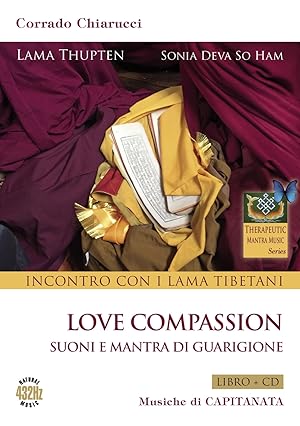 Seller image for Incontro con i Lama Tibetani. Love compassion. Suoni e mantra di guarigione. Con CD-Audio for sale by Libro Co. Italia Srl