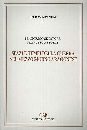 Imagen del vendedor de Spazi e Tempi della Guerra nel Mezzogiorno Aragonese. L'Itinerario Militare di Re Ferrante (1458-1465) a la venta por Libro Co. Italia Srl