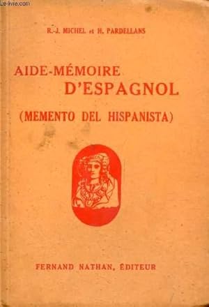 Image du vendeur pour AIDE-MEMOIRE D'ESPAGNOL, A L'USAGE DE TOUS LES HISPANISANTS ET DES CANDIDATS AU BACCALAUREAT ET AUX GRANDES ECOLES mis en vente par Le-Livre