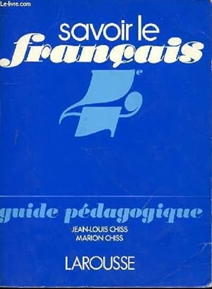 Seller image for SAVOIR LE FRANCAIS 4e - GUIDE PEDAGOGIQUE for sale by Le-Livre