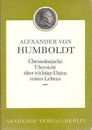 Bild des Verkufers fr Alexander Von Humbolt Chronolgishe Ubersicht Uber Wkltige Daten Seines Lebens German Natural History zum Verkauf von Charles Lewis Best Booksellers