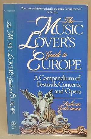 Immagine del venditore per The Music Lover's Guide To Europe : A Compendium Of Festivals, Concerts, And Opera venduto da Eastleach Books