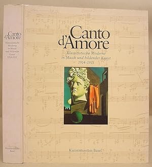 Canto D'Amore - Klassizistische Moderne In Musik Und Bildender Kunst 1914 - 1935