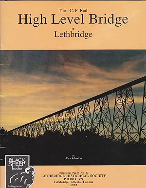 C.P. Rail High Level Bridge at Lethbridge