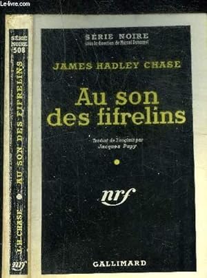 Image du vendeur pour AU SON DES FIFRELINS- COLLECTION SERIE NOIRE 508 mis en vente par Le-Livre