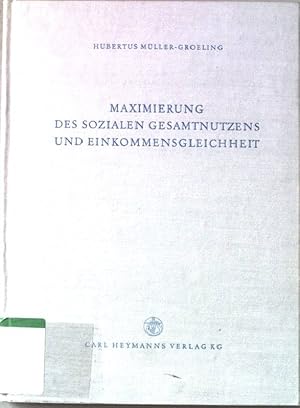 Seller image for Maximierung des sozialen Gesamtnutzens und Einkommensgleichheit. Annales Universitatis Saraviensis. Heft 12. for sale by books4less (Versandantiquariat Petra Gros GmbH & Co. KG)