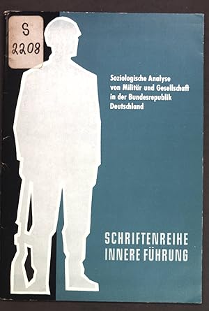 Imagen del vendedor de Soziologische Analyse von Militr und Gesellschaft in der Bundesrepublik Deutschland; Schriftenreihe Innere Fhrung, Heft 1; a la venta por books4less (Versandantiquariat Petra Gros GmbH & Co. KG)