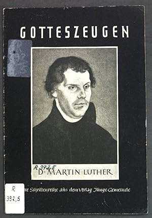 Bild des Verkufers fr Martin Luther: Deutschlands gewaltigster Christuszeuge; Gotteszeugen, Heft 5; zum Verkauf von books4less (Versandantiquariat Petra Gros GmbH & Co. KG)