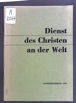Immagine del venditore per Dienst des Christen an der Welt: Fastenerziehung 1971; venduto da books4less (Versandantiquariat Petra Gros GmbH & Co. KG)
