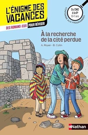 L'ENIGME DES VACANCES PRIMAIRE Tome 24 : à la recherche de la cité perdue ; du CM2 à la 6e ; 10/1...