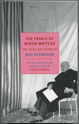 Bild des Verkufers fr The Prince of Minor Writers: The Selected Essays of Max Beerbohm zum Verkauf von Between the Covers-Rare Books, Inc. ABAA