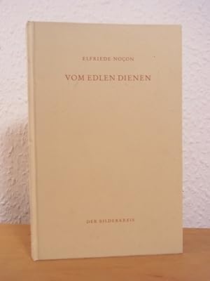 Seller image for Vom edlen Dienen. Der Bilderkreis Nr. 29 for sale by Antiquariat Weber
