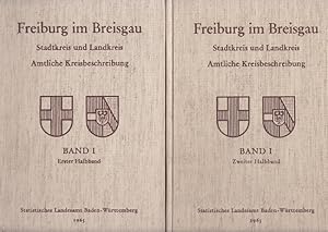 Immagine del venditore per Freiburg im Breisgau Stadtkreis und Landkreis - Amtliche Kreisbeschreibung Band I (Erster und Zweiter Halbband) venduto da Versandantiquariat Nussbaum