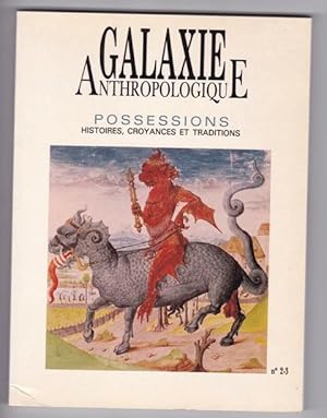 Galaxie Anthropologique - Possessions - Histoires , croyances et traditions N. 2/3