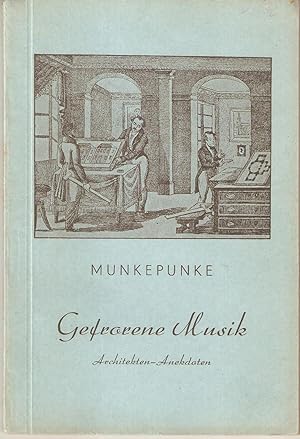 Bild des Verkufers fr Gefrorene Musik. Architekten-Anekdoten um Rossius-Rhyn herum. Gesammelt und aufgeschrieben von Munkepunke. Mit einem Vor- und Nachwort v. Carl Bulcke und 48 Sinnbildern des 18. Jahrhunderts zum Verkauf von Antiquariat Andreas Schwarz