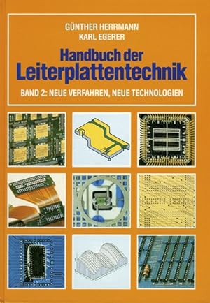 Handbuch der Leiterplattentechnik. Band 2: Neue Verfahren, neue Technologien.