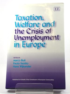 Seller image for Taxation, Welfare and the Crisis of Unemployment in Europe for sale by PsychoBabel & Skoob Books