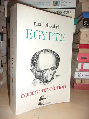 EGYPTE : La Contre-Révolution : préface de Jacques Berque