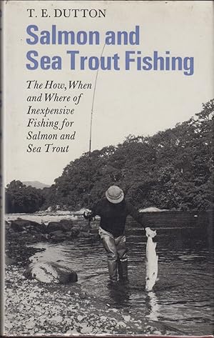 Seller image for SALMON AND SEA TROUT FISHING. By T.E. Dutton. for sale by Coch-y-Bonddu Books Ltd