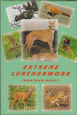 Seller image for EXTREME LURCHERWORK. By Jonathan Darcy. for sale by Coch-y-Bonddu Books Ltd